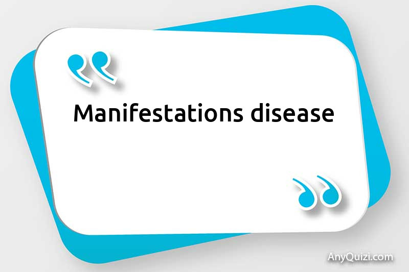  Manifestation disease